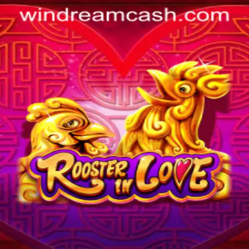 Discover the Enchanting World of RoosterInLove: A Journey to WIN DREAM